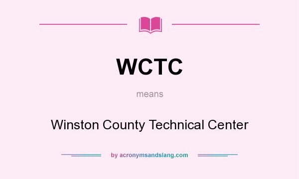 What does WCTC mean? It stands for Winston County Technical Center