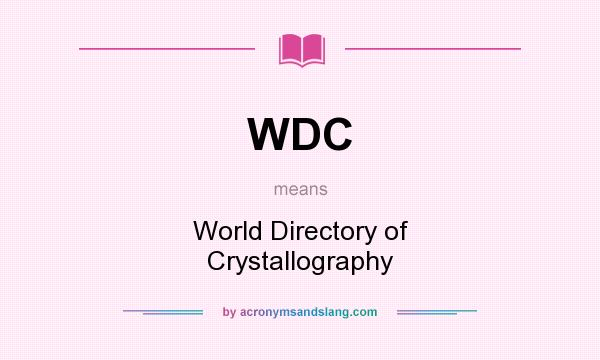 What does WDC mean? It stands for World Directory of Crystallography
