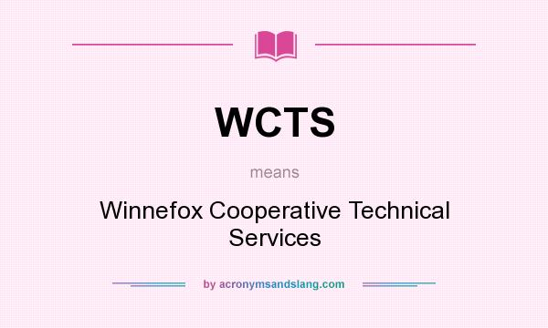 What does WCTS mean? It stands for Winnefox Cooperative Technical Services