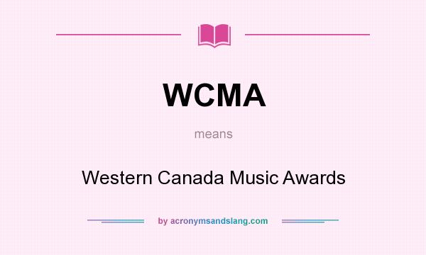 What does WCMA mean? It stands for Western Canada Music Awards