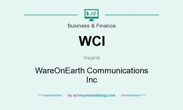 What does WCI mean? It stands for WareOnEarth Communications Inc