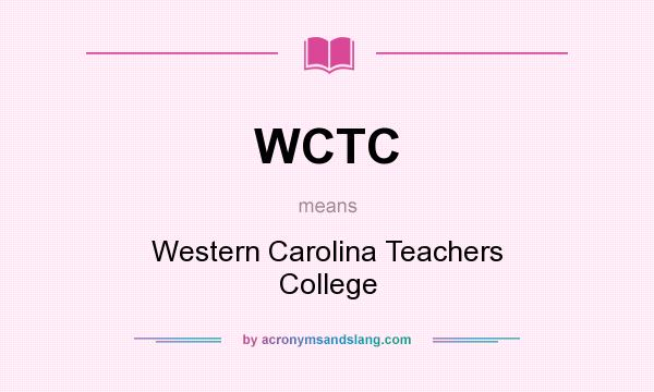 What does WCTC mean? It stands for Western Carolina Teachers College