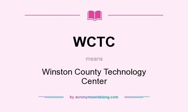 What does WCTC mean? It stands for Winston County Technology Center