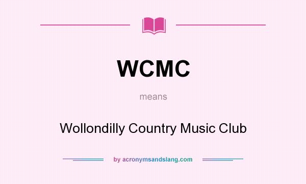 What does WCMC mean? It stands for Wollondilly Country Music Club