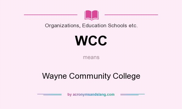 What does WCC mean? It stands for Wayne Community College
