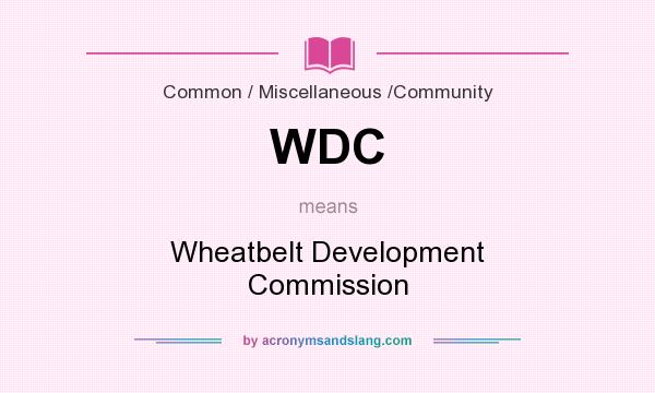 What does WDC mean? It stands for Wheatbelt Development Commission