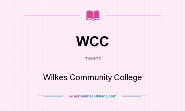 What does WCC mean? It stands for Wilkes Community College