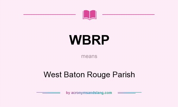 What does WBRP mean? It stands for West Baton Rouge Parish