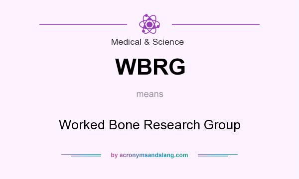 What does WBRG mean? It stands for Worked Bone Research Group