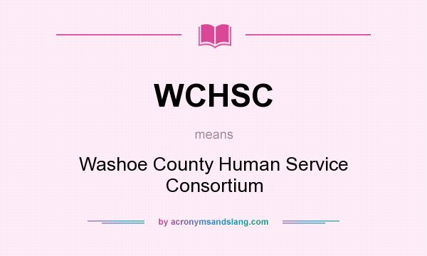 What does WCHSC mean? It stands for Washoe County Human Service Consortium