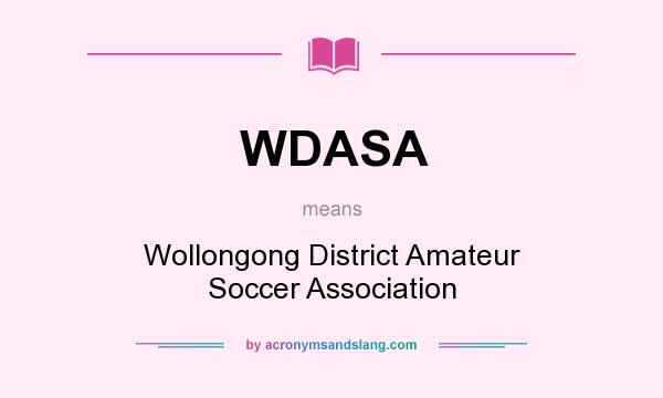 What does WDASA mean? It stands for Wollongong District Amateur Soccer Association