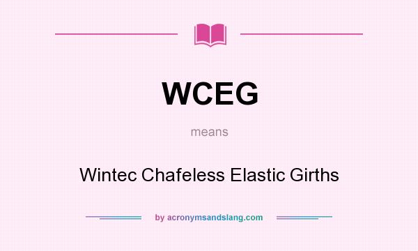 What does WCEG mean? It stands for Wintec Chafeless Elastic Girths