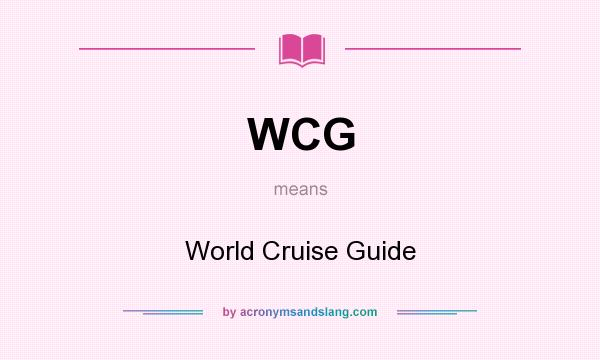 What does WCG mean? It stands for World Cruise Guide