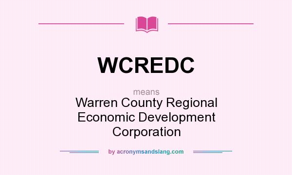 What does WCREDC mean? It stands for Warren County Regional Economic Development Corporation