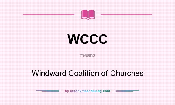 What does WCCC mean? It stands for Windward Coalition of Churches
