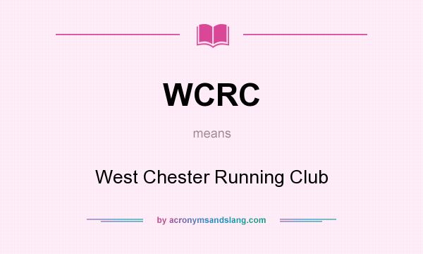 What does WCRC mean? It stands for West Chester Running Club