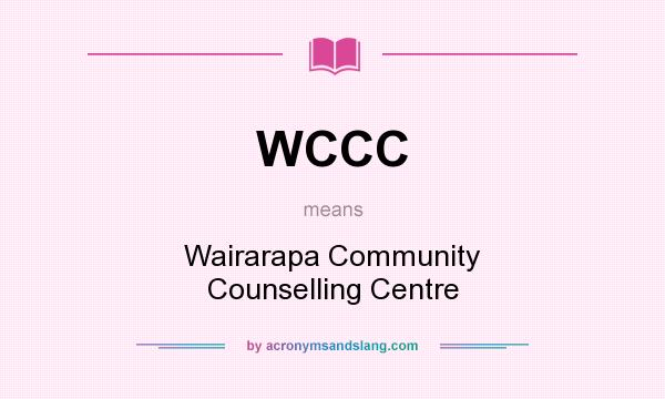 What does WCCC mean? It stands for Wairarapa Community Counselling Centre