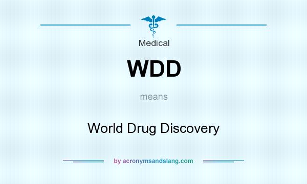 What does WDD mean? It stands for World Drug Discovery