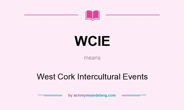 What does WCIE mean? It stands for West Cork Intercultural Events