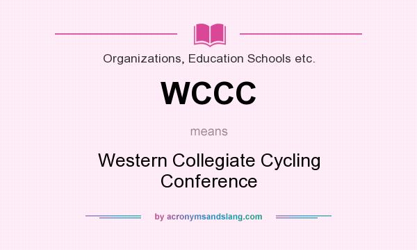What does WCCC mean? It stands for Western Collegiate Cycling Conference