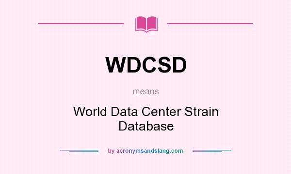 What does WDCSD mean? It stands for World Data Center Strain Database