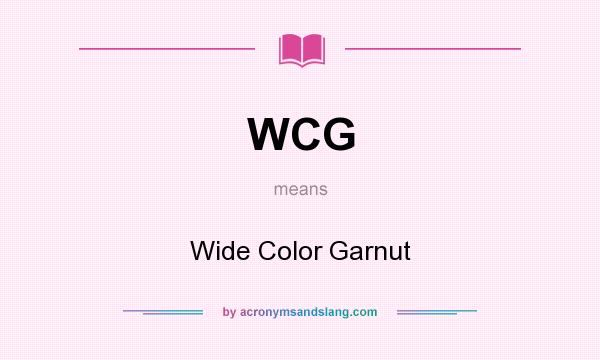 What does WCG mean? It stands for Wide Color Garnut