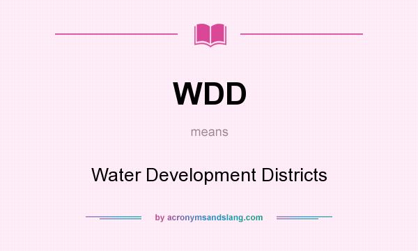 What does WDD mean? It stands for Water Development Districts