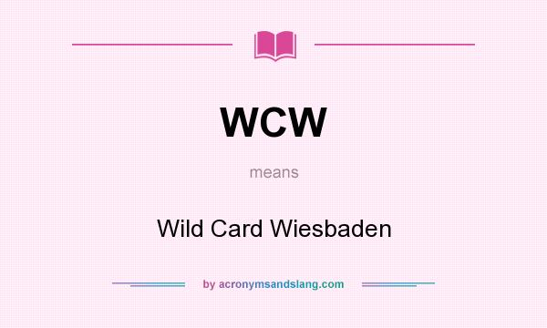 What does WCW mean? It stands for Wild Card Wiesbaden