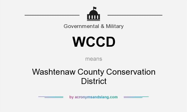 What does WCCD mean? It stands for Washtenaw County Conservation District
