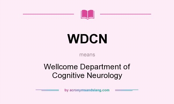 What does WDCN mean? It stands for Wellcome Department of Cognitive Neurology