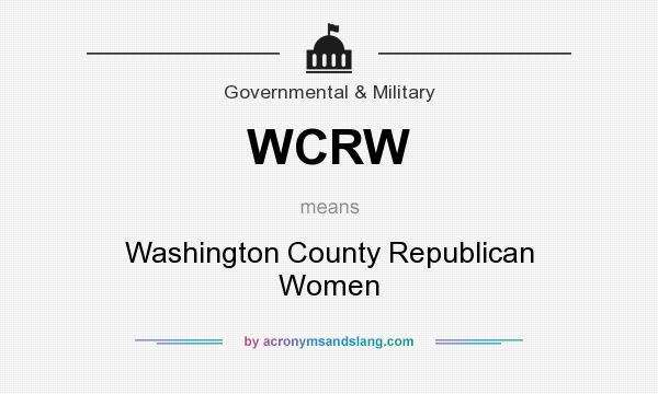What does WCRW mean? It stands for Washington County Republican Women