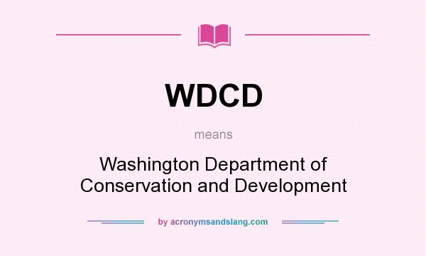 What does WDCD mean? It stands for Washington Department of Conservation and Development