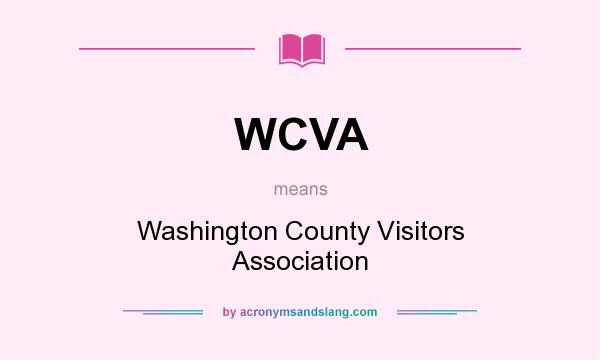 What does WCVA mean? It stands for Washington County Visitors Association