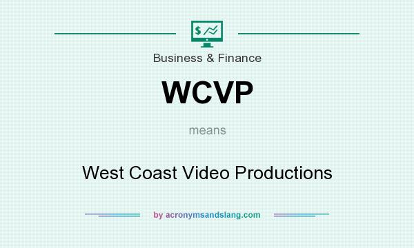 What does WCVP mean? It stands for West Coast Video Productions