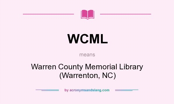 What does WCML mean? It stands for Warren County Memorial Library (Warrenton, NC)