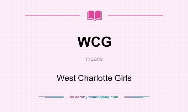 What does WCG mean? It stands for West Charlotte Girls