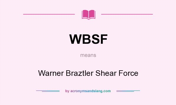 What does WBSF mean? It stands for Warner Braztler Shear Force