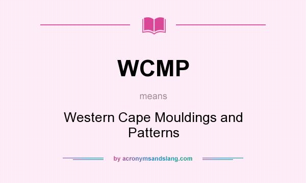 What does WCMP mean? It stands for Western Cape Mouldings and Patterns