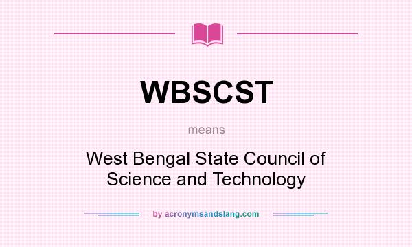 What does WBSCST mean? It stands for West Bengal State Council of Science and Technology