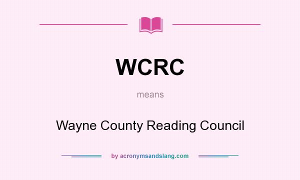 What does WCRC mean? It stands for Wayne County Reading Council