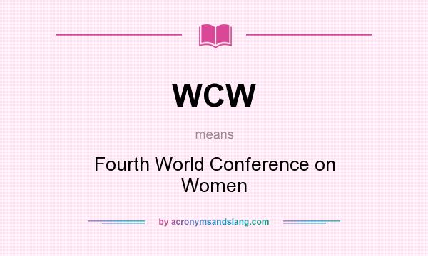 What does WCW mean? It stands for Fourth World Conference on Women