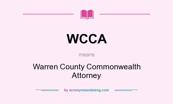 What does WCCA mean? It stands for Warren County Commonwealth Attorney