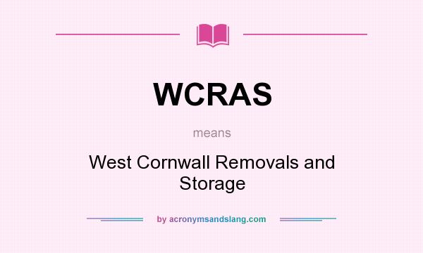 What does WCRAS mean? It stands for West Cornwall Removals and Storage