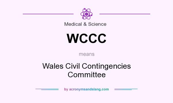 What does WCCC mean? It stands for Wales Civil Contingencies Committee