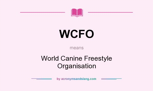 What does WCFO mean? It stands for World Canine Freestyle Organisation