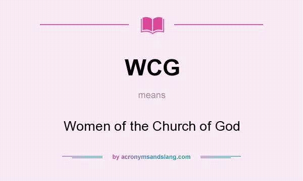 What does WCG mean? It stands for Women of the Church of God