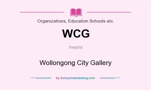 What does WCG mean? It stands for Wollongong City Gallery