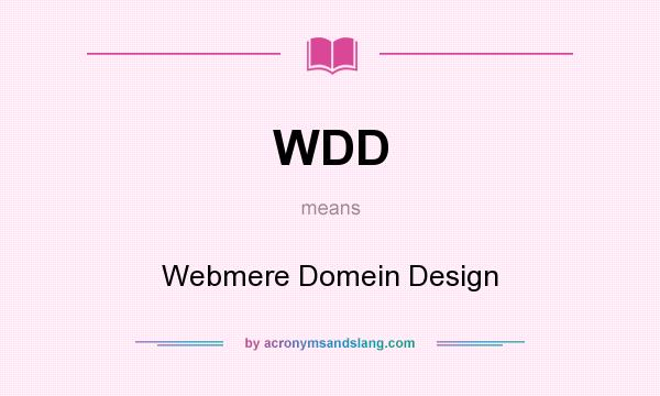 What does WDD mean? It stands for Webmere Domein Design
