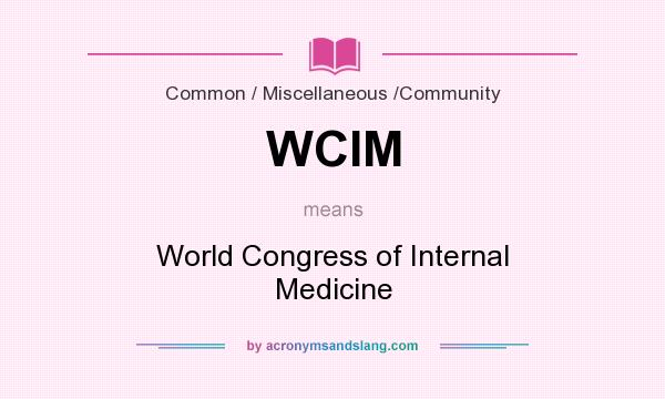What does WCIM mean? It stands for World Congress of Internal Medicine