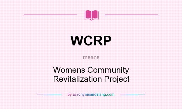 What does WCRP mean? It stands for Womens Community Revitalization Project